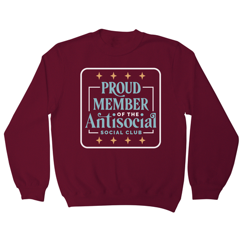 Antisocial club funny quote sweatshirt Burgundy