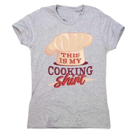 Awesome cooking shirt women's t-shirt Grey