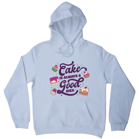 Cake is a good idea hoodie White