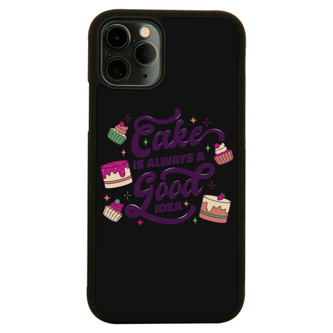 Cake is a good idea iPhone case iPhone 11 Pro Max