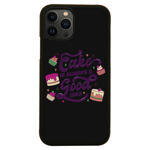 Cake is a good idea iPhone case iPhone 13 Pro Max