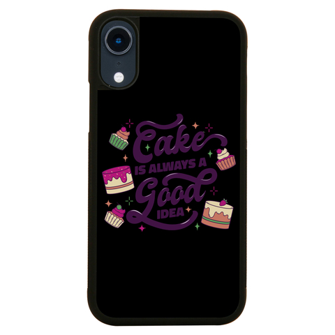Cake is a good idea iPhone case iPhone XR