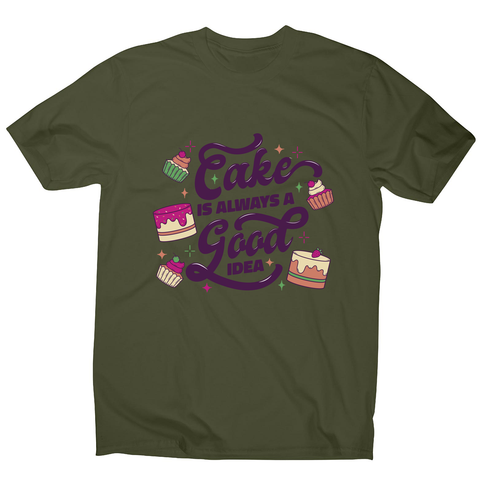 Cake is a good idea men's t-shirt Military Green