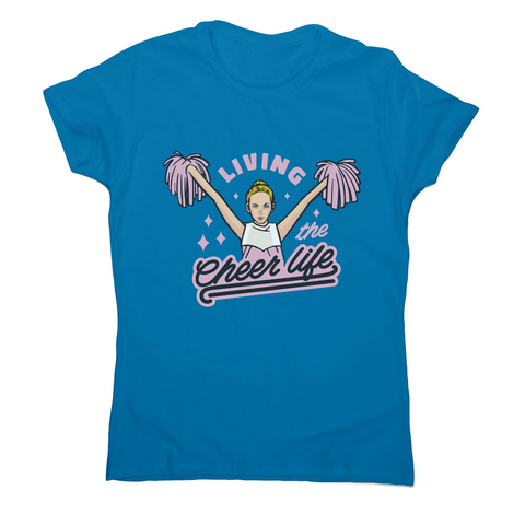 Cheerleader life girl women's t-shirt Sapphire