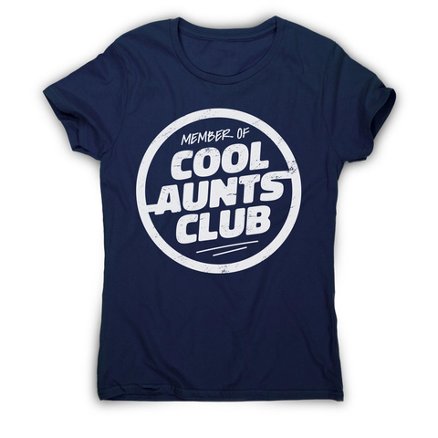 Cool aunts club badge women's t-shirt Navy