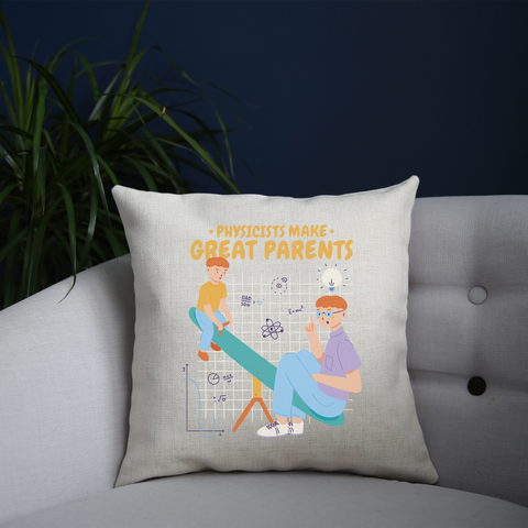 Cool physicist dad cushion 40x40cm Cover +Inner