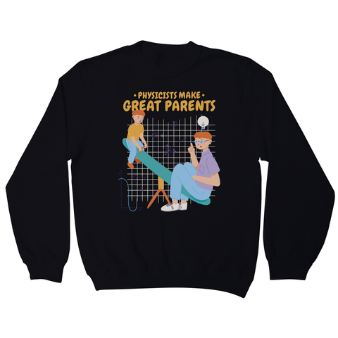 Cool physicist dad sweatshirt Black
