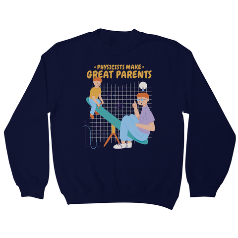 Cool physicist dad sweatshirt Navy