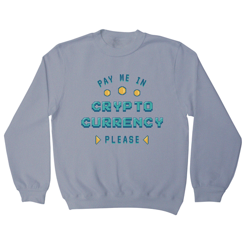 Cryptocurrency pixel art quote sweatshirt Grey