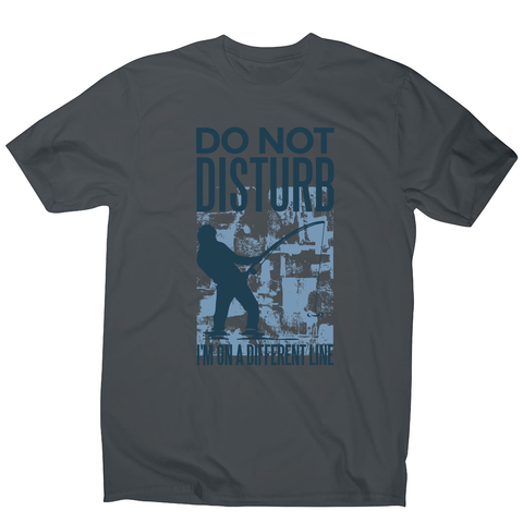 Do not disturb fisher men's t-shirt Charcoal