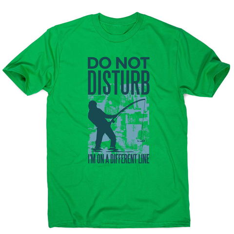 Do not disturb fisher men's t-shirt Green
