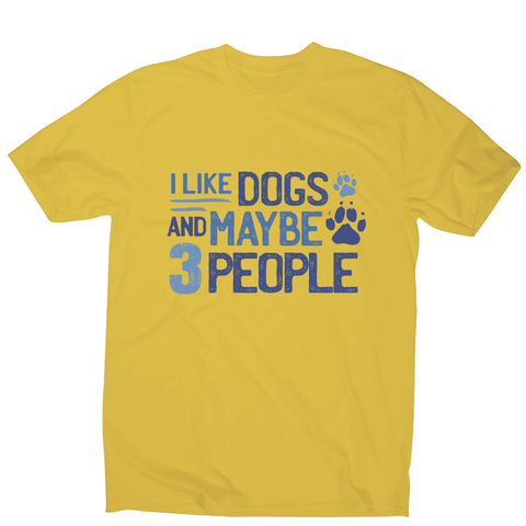 Dog lover funny quote men's t-shirt Yellow