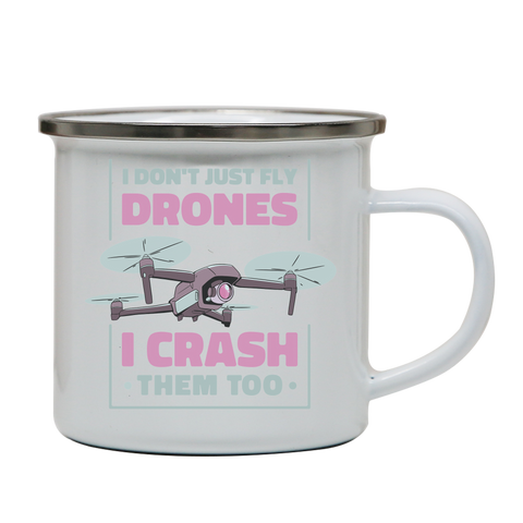 Drone crashing quote enamel camping mug White