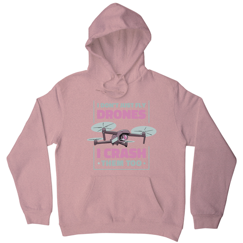 Drone crashing quote hoodie Nude