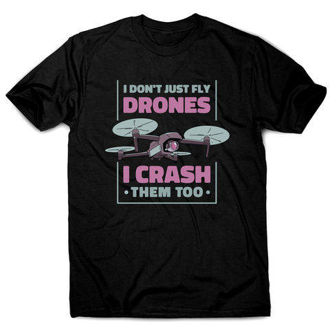 Drone crashing quote men's t-shirt Black