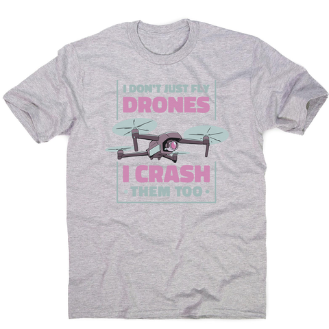 Drone crashing quote men's t-shirt Grey