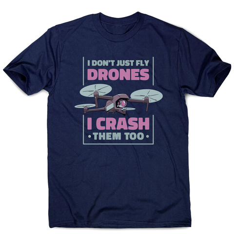 Drone crashing quote men's t-shirt Navy