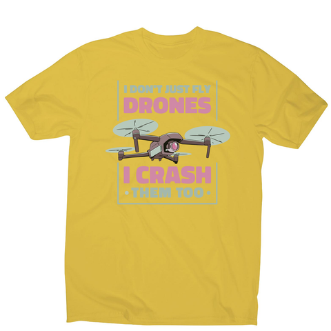 Drone crashing quote men's t-shirt Yellow