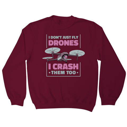 Drone crashing quote sweatshirt Burgundy