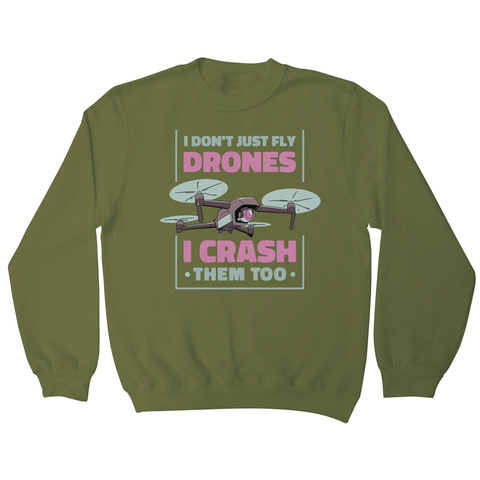 Drone crashing quote sweatshirt Olive Green