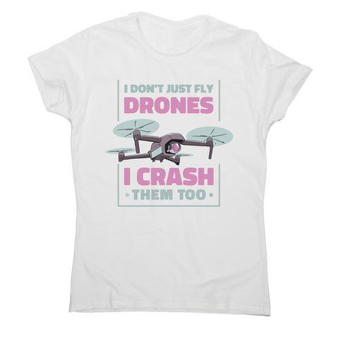Drone crashing quote women's t-shirt White