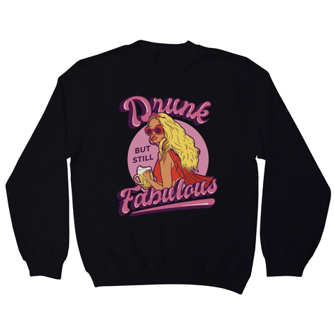 Drunk and fabulous girl sweatshirt Black