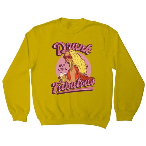 Drunk and fabulous girl sweatshirt Yellow