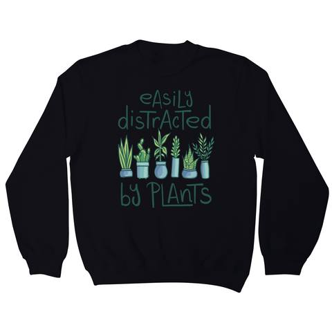 Easily distracted by plants sweatshirt Black