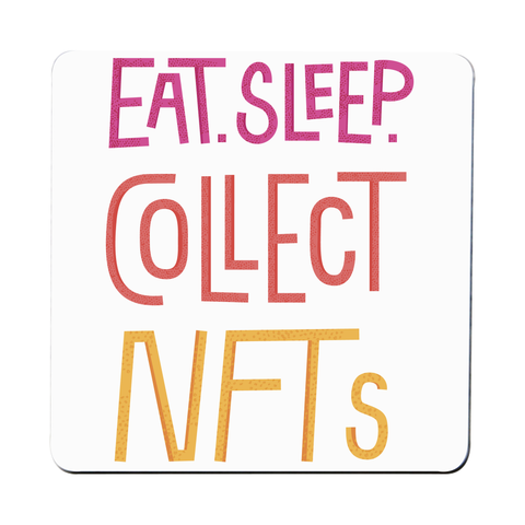 Eat sleep and collect nft coaster drink mat Set of 1