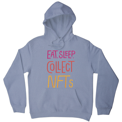 Eat sleep and collect nft hoodie Grey
