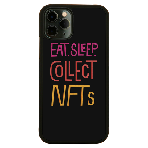Eat sleep and collect nft iPhone case iPhone 11 Pro Max