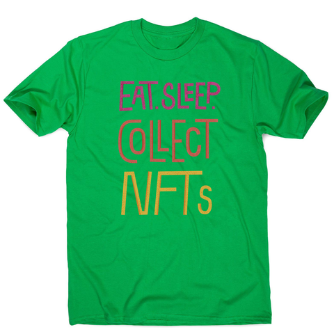 Eat sleep and collect nft men's t-shirt Green