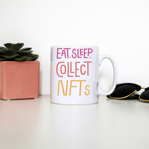 Eat sleep and collect nft mug coffee tea cup White