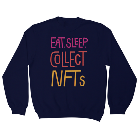 Eat sleep and collect nft sweatshirt Navy