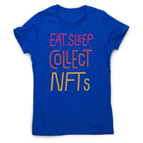 Eat sleep and collect nft women's t-shirt Blue