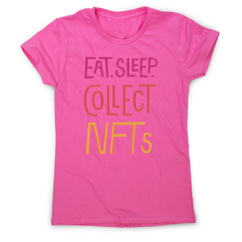 Eat sleep and collect nft women's t-shirt Pink