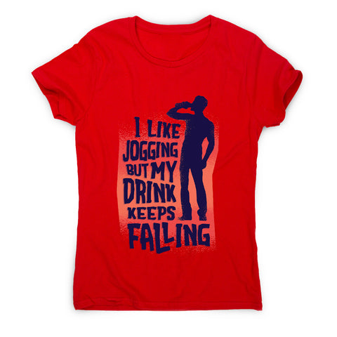 Funny drinking running quote - women's t-shirt - Graphic Gear
