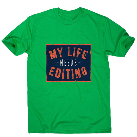 Funny life quote - sarcastic men's t-shirt - Graphic Gear
