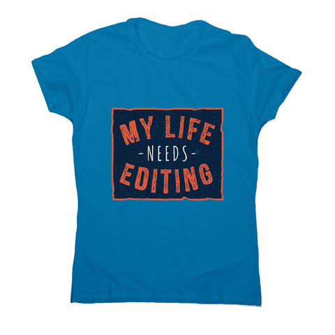 Funny life quote - sarcastic women's t-shirt - Graphic Gear