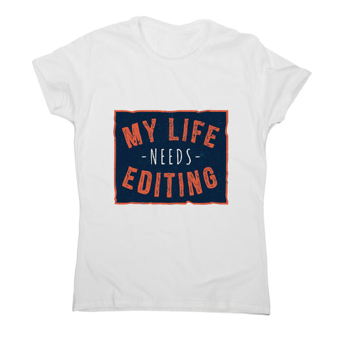 Funny life quote - sarcastic women's t-shirt - Graphic Gear