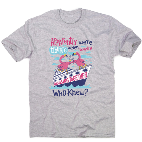 Flamingo cruise ship trouble men's t-shirt Grey
