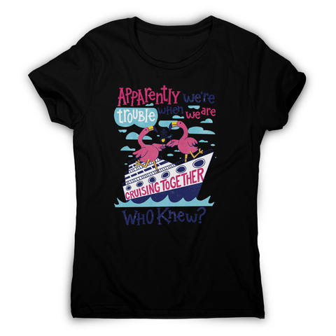 Flamingo cruise ship trouble women's t-shirt Black