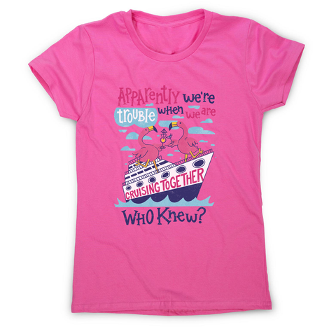 Flamingo cruise ship trouble women's t-shirt Pink