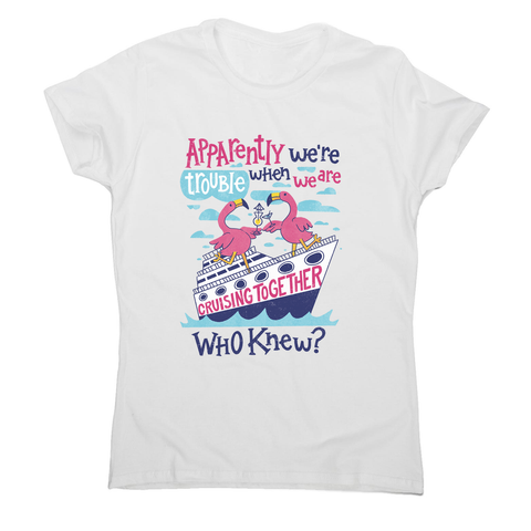 Flamingo cruise ship trouble women's t-shirt White