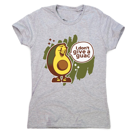 Funny avocado quote women's t-shirt Grey