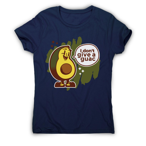Funny avocado quote women's t-shirt Navy