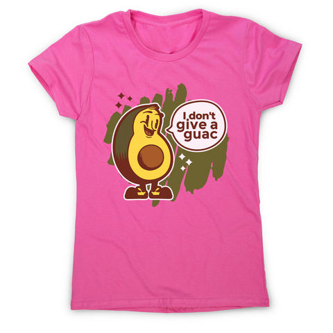 Funny avocado quote women's t-shirt Pink