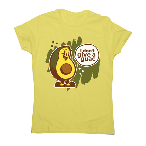 Funny avocado quote women's t-shirt Yellow