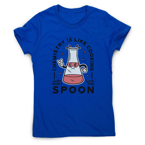 Funny chemistry cooking women's t-shirt Blue