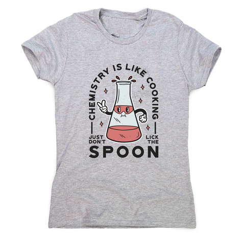 Funny chemistry cooking women's t-shirt Grey